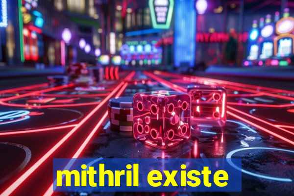 mithril existe